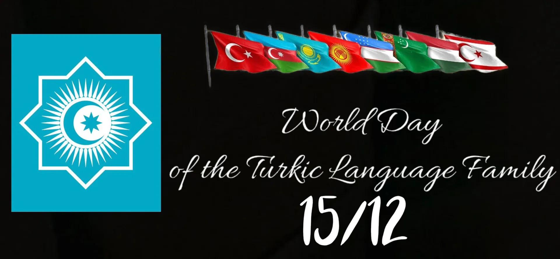 15 December 2025 – World Day of the Turkic Language Family